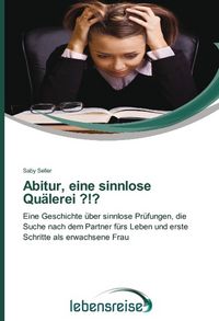 Produktbild: Seller, S: Abitur, eine sinnlose Qu&auml;lerei ?!?