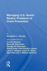 Produktbild: George, A: Managing U.S.-Soviet Rivalry: Problems of Crisis