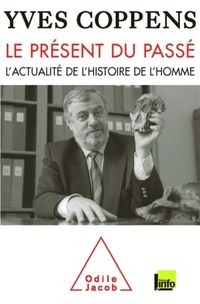 Produktbild: Le pr&eacute;sent du pass&eacute; : l'actualit&eacute; de l'histoire de l'homme