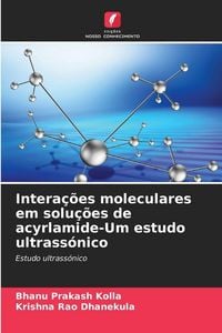 Produktbild: Intera&ccedil;&otilde;es moleculares em solu&ccedil;&otilde;es de acyrlamide-Um estudo ultrass&oacute;nico