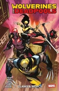 Produktbild: Wolverines & Deadpools Vol. 1: Claws & Mercs