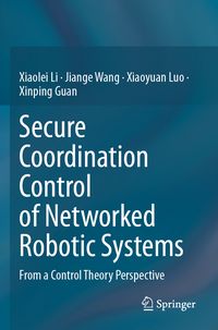 Produktbild: Secure Coordination Control of Networked Robotic Systems