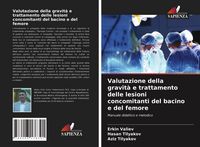 Produktbild: Valutazione della gravit&agrave; e trattamento delle lesioni concomitanti del bacino e del femore