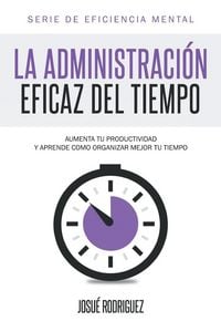 Produktbild: La Administraci&oacute;n Eficaz del Tiempo