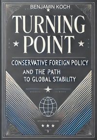 Produktbild: Turning Point: Conservative Foreign Policy and the Path to Global Stability