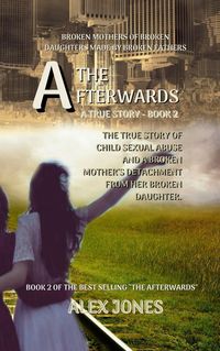 Produktbild: Broken Mothers of Broken Daughters Made By Broken Fathers (The Afterwards, #2)