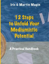 Produktbild: 12 Steps to Unfold Your Mediumistic Potential