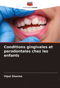 Produktbild: Conditions gingivales et parodontales chez les enfants