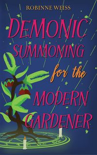 Produktbild: Demonic Summoning for the Modern Gardener (Rifton Chronicles, #2)
