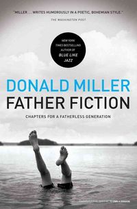 Produktbild: Father Fiction: Chapters for a Fatherless Generation