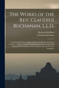 Produktbild: The Works of the Rev. Claudius Buchanan, L.L.D.
