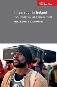 Produktbild: Integration in Ireland CB: The Everyday Lives of African Migrants