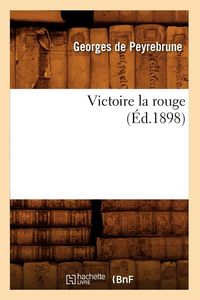 Produktbild: Victoire la rouge (&Eacute;d.1898)
