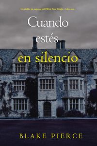 Produktbild: Cuando est&eacute;s en silencio (Un thriller de suspense del FBI de Finn Wright - Libro seis)