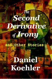 Produktbild: The Second Derivative of Irony