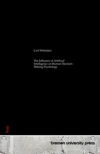 Produktbild: The Influence of Artificial Intelligence on Human Decision-Making Psychology