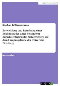 Produktbild: Entwicklung und Erprobung eines Erlebnispfades unter besonderer Ber&uuml;cksichtigung des Naturerlebens auf dem Campusgel&auml;nde der Universit&auml;t Flensburg