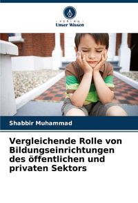Produktbild: Vergleichende Rolle von Bildungseinrichtungen des &ouml;ffentlichen und privaten Sektors