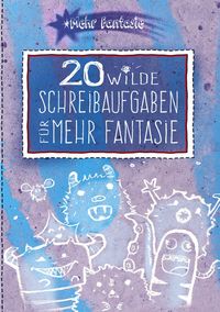 Produktbild: 20 wilde Schreibaufgaben f&uuml;r mehr Fantasie