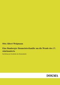 Produktbild: Eine Bamberger Baumeisterfamilie um die Wende des 17. Jahrhunderts