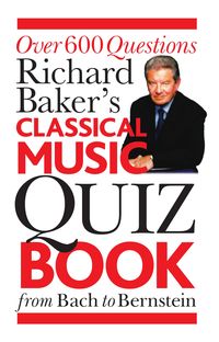 Produktbild: Richard Baker's Classical Music Quiz Book
