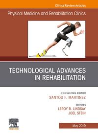 Produktbild: Technological Advances in Rehabilitation, An Issue of Physical Medicine and Rehabilitation Clinics of North America
