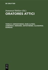 Produktbild: Demosthenis, pars altera. Lesbonax. Herodes. Antisthenes. Alcidamas. Gorgias