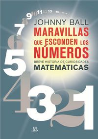 Produktbild: Maravillas que esconden los n&uacute;meros : Breve historia de curiosidades matem&aacute;ticas