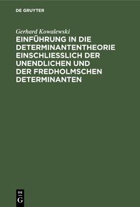 Produktbild: Einf&uuml;hrung in die Determinantentheorie einschlie&szlig;lich der unendlichen und der Fredholmschen Determinanten