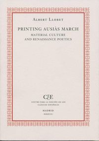 Bild vom Artikel Printing Ausiàs March : material culture and renaissance poetics vom Autor Albert Lloret i. Falo