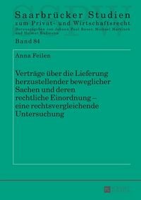 Produktbild: Vertr&auml;ge &uuml;ber die Lieferung herzustellender beweglicher Sachen und deren rechtliche Einordnung &ndash; eine rechtsvergleichende Untersuchung