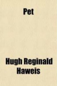 Produktbild: Pet; Or, Pastimes and Penalties - By H. R. Haweis