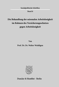 Produktbild: Die Behandlung der saisonalen Arbeitslosigkeit im Rahmen des Versicherungsschutzes gegen Arbeitslosigkeit.