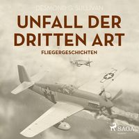 Produktbild: Unfall der dritten Art - Fliegergeschichten (Ungek&uuml;rzt)