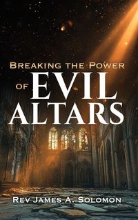 Produktbild: Breaking the Power of EVIL ALTARS