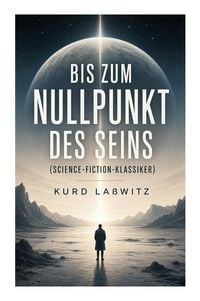 Produktbild: Bis zum Nullpunkt des Seins (Science-Fiction-Klassiker)