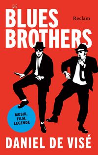 Produktbild: Die Blues Brothers. Musik, Film, Legende