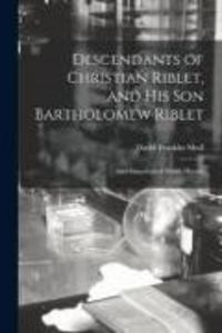 Produktbild: Descendants of Christian Riblet, and His Son Bartholomew Riblet