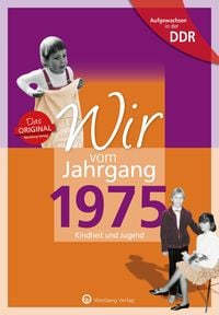 Produktbild: Aufgewachsen in der DDR - Wir vom Jahrgang 1975 - Kindheit und Jugend