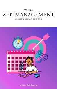 Produktbild: Zeitmanagement und Organisation im Alltag schaffen