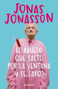 Produktbild: El Abuelo Que Salt&oacute; Por La Ventana Y Se Larg&oacute; / The 100-Year-Old Man Who Climbed Out the Window and Disappeared