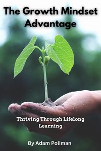 Produktbild: The Growth Mindset Advantage: Thriving Through Lifelong Learning