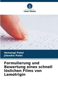 Produktbild: Formulierung und Bewertung eines schnell l&ouml;slichen Films von Lamotrigin