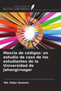 Produktbild: Mezcla de c&oacute;digos: un estudio de caso de los estudiantes de la Universidad de Jahangirnagar