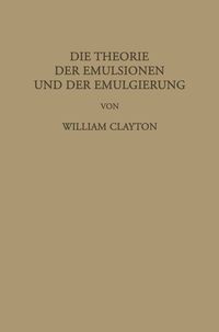 Produktbild: Die Theorie der Emulsionen und der Emulgierung