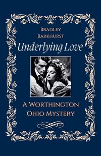Produktbild: Underlying Love A Worthington, Ohio Mystery