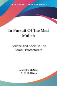 Produktbild: Mcneill, M: In Pursuit Of The Mad Mullah