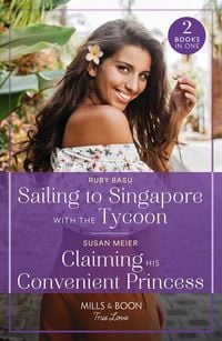 Produktbild: Sailing To Singapore With The Tycoon / Claiming His Convenient Princess