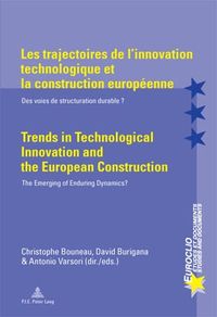 Produktbild: Les trajectoires de l&rsquo;innovation technologique et la construction europ&eacute;enne / Trends in Technological Innovation and the European Construction