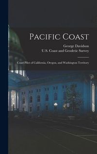 Produktbild: Pacific Coast: Coast Pilot of California, Oregon, and Washington Territory